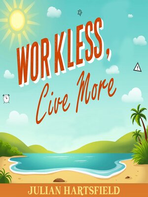 cover image of Work Less, Live More